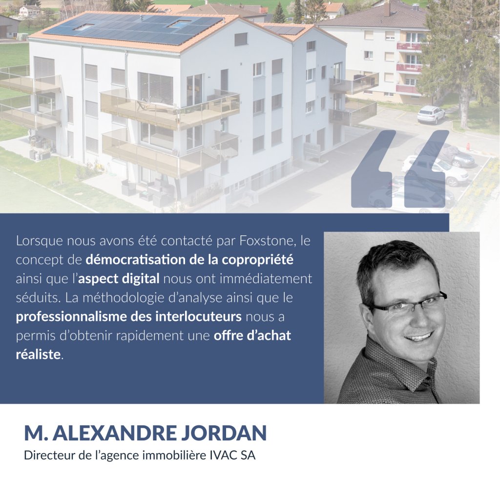 Témoignage de M. Alexandre Jordan , directeur de l’agence immobilière IVAC SA