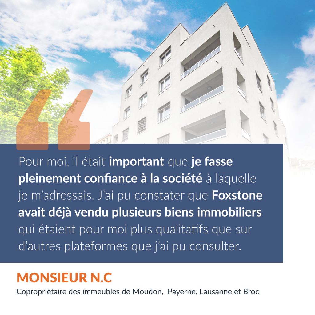 Témoignage de monsieur N.C., copropriétaire des immeubles de Moudon,  Payerne, Lausanne et Broc
