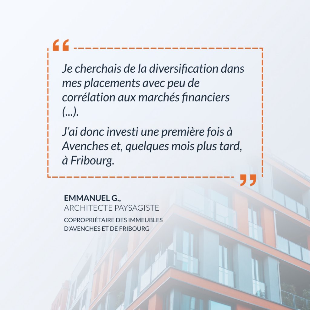 Témoignage d’Emmanuel G., investisseur immobilier à Avenches et Fribourg