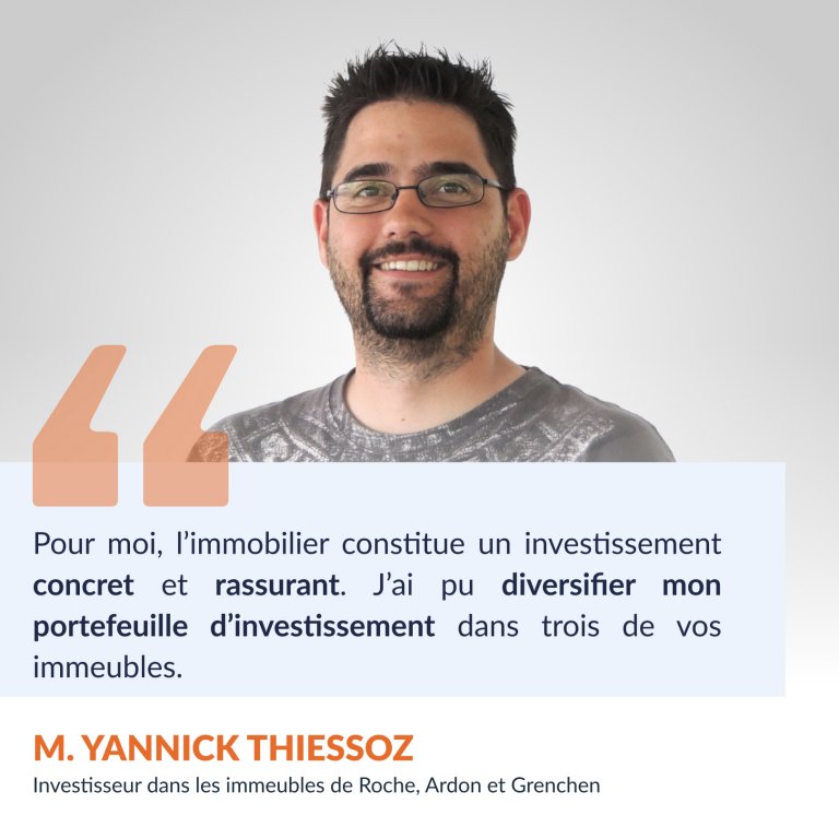 Yannick Thiessoz, Investisseur dans les immeubles de Ardon, Roche et Grenchen